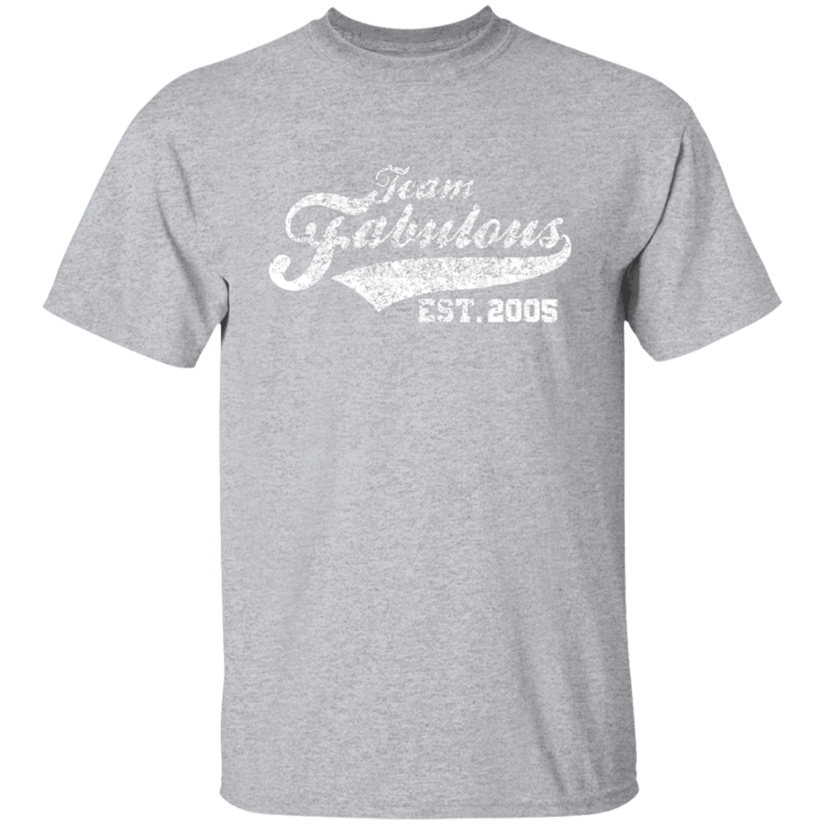 Team Fabulous Est. 2005 - T Shirt