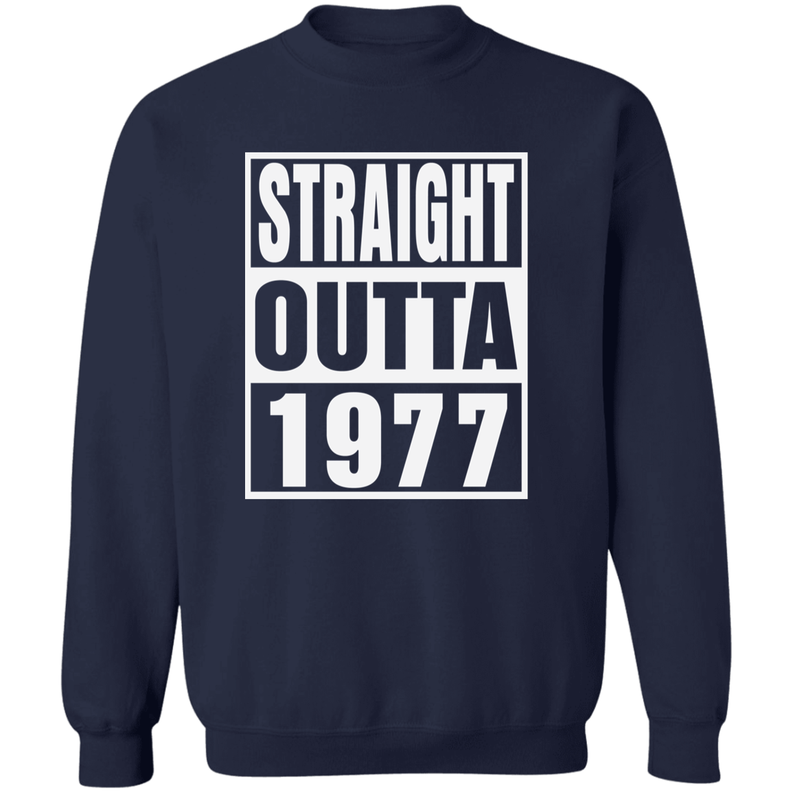 Straight Outta 1977 - Sweatshirt