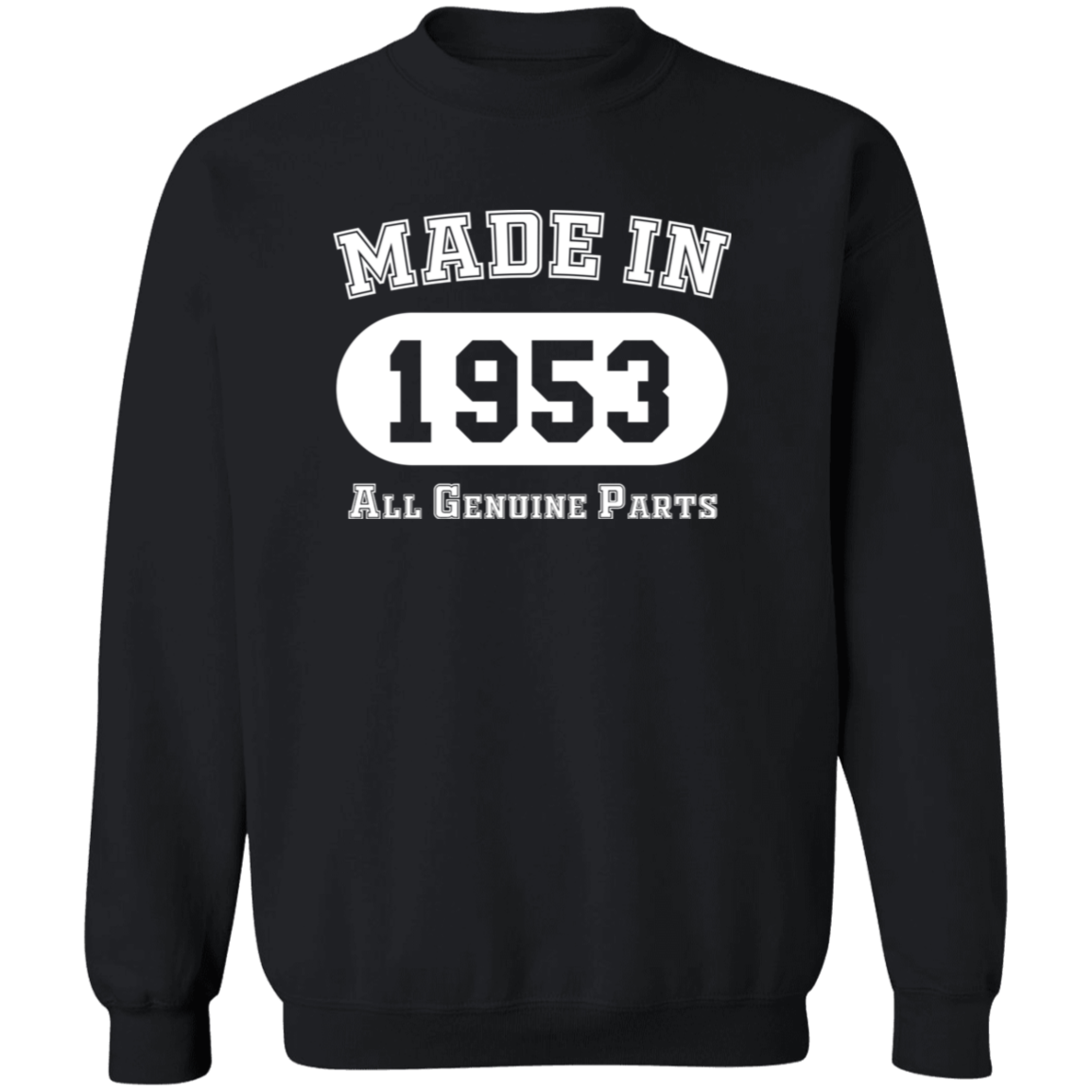 Made In 1953 All Genuine Parts - Sweatshirt