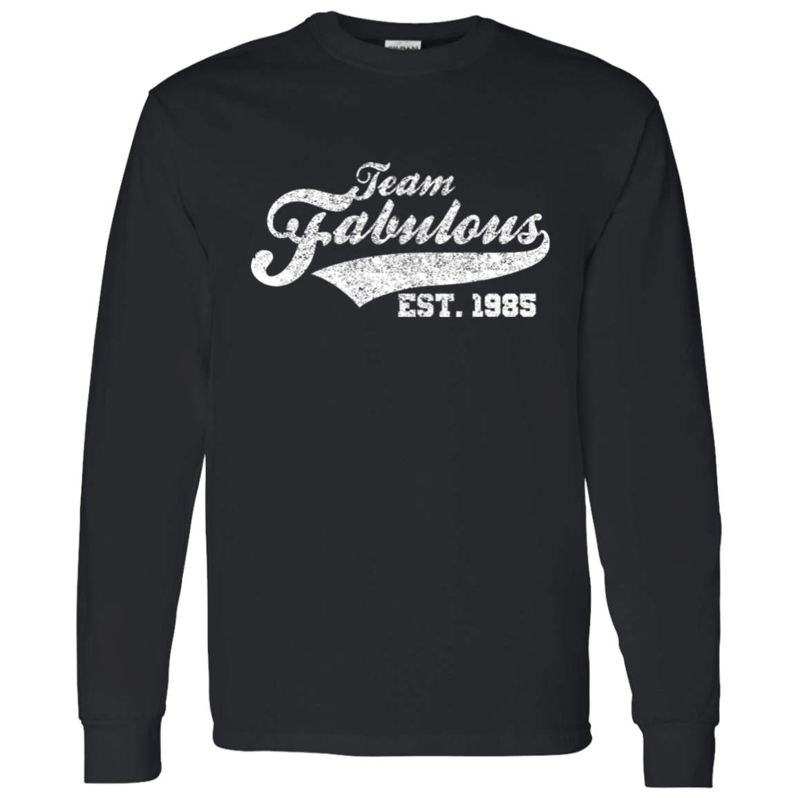 Team Fabulous Est. 1985 - Long Sleeve Tee