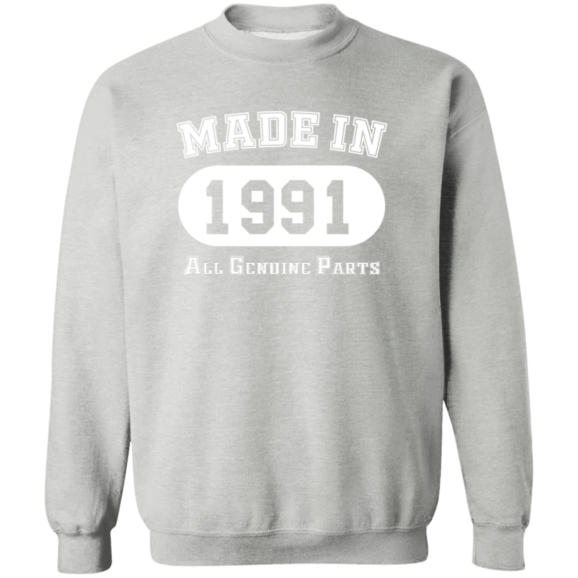 Made In 1991 All Genuine Parts - Sweatshirt