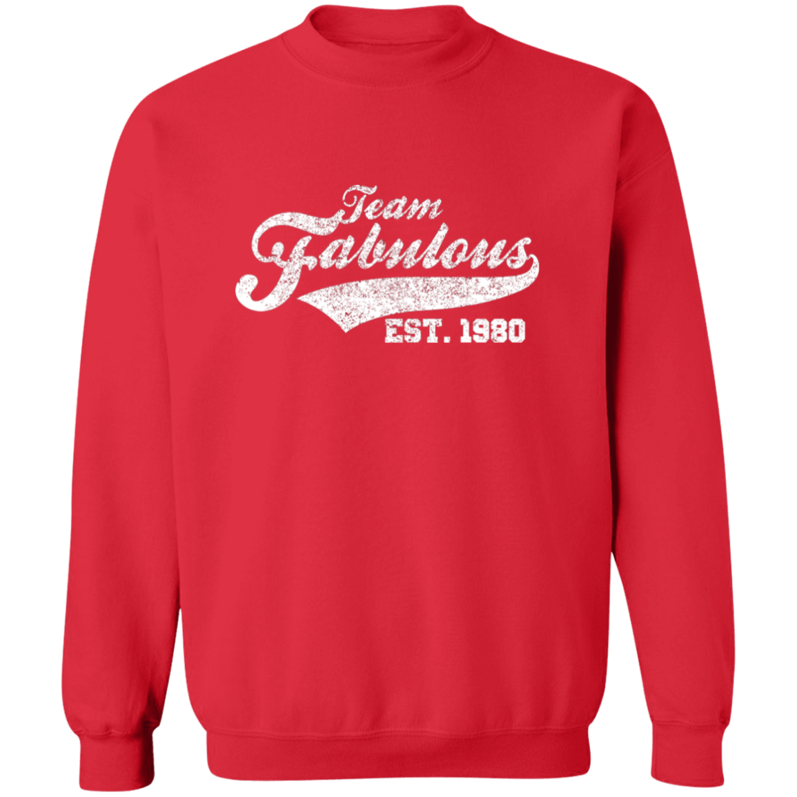 Team Fabulous Est. 1980 - Sweatshirt