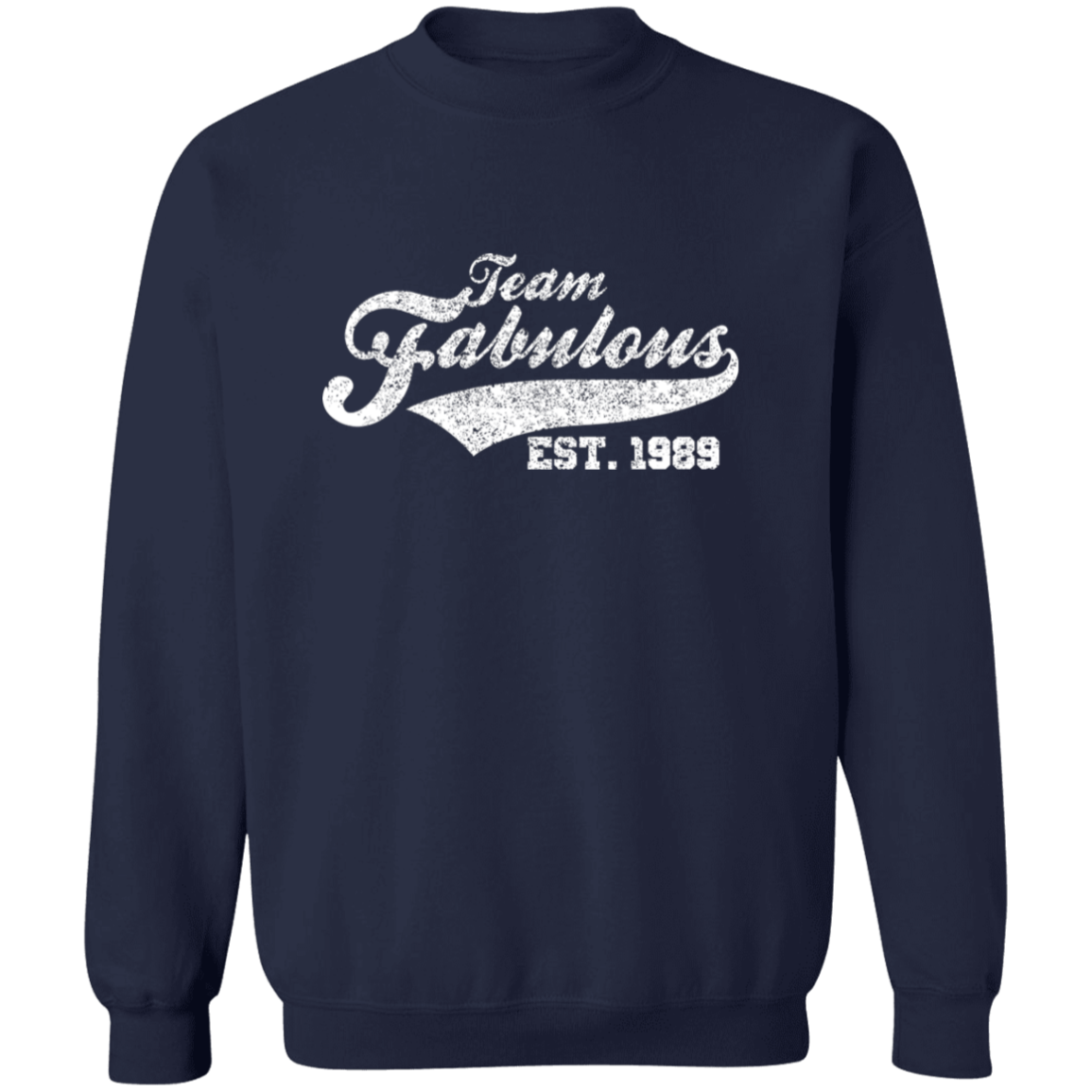 Team Fabulous Est. 1989 - Sweatshirt