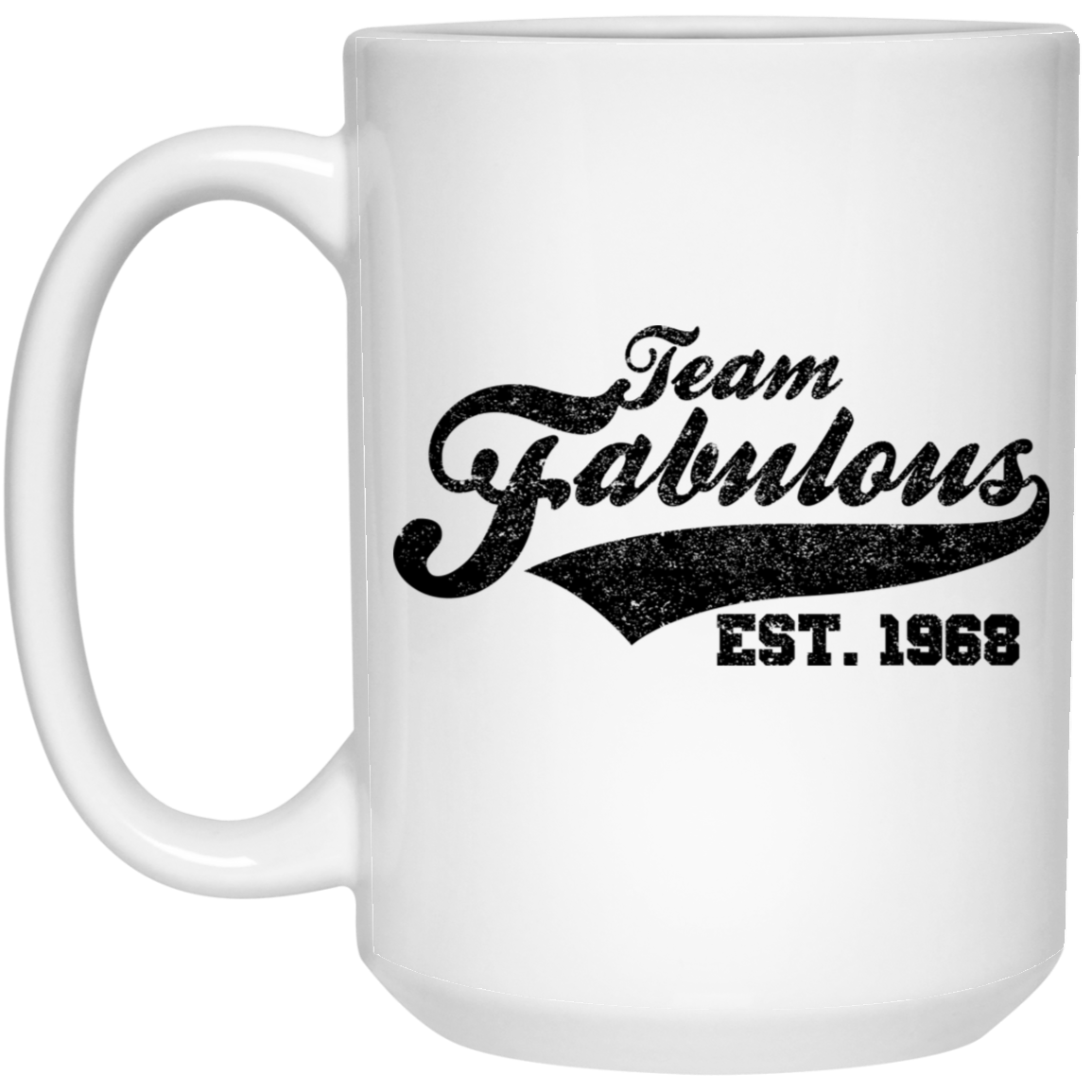 Team Fabulous Est. 1968 - Mugs