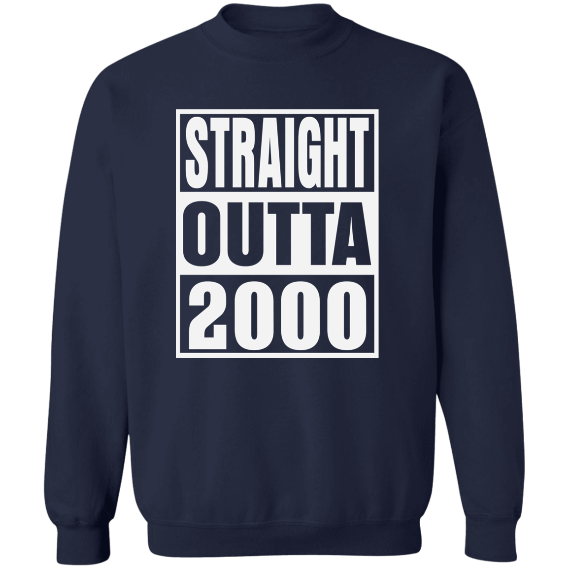 Straight Outta 2000 - Sweatshirt