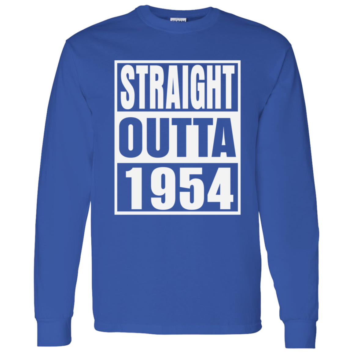 Straight Outta 1954 - Long Sleeve Tee