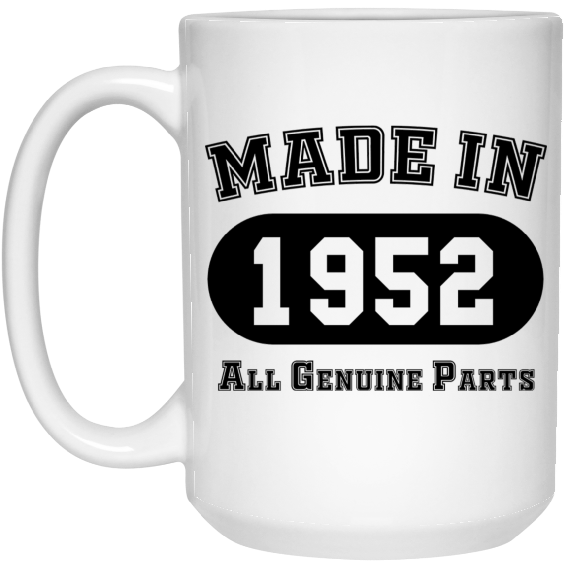 Made In 1952 All Genuine Parts  - Mugs