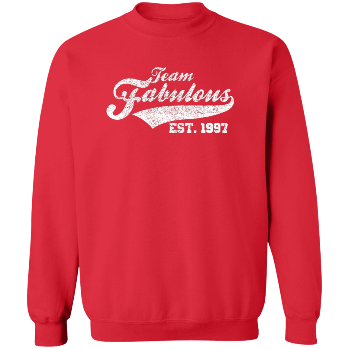 Team Fabulous Est. 1997 - Sweatshirt