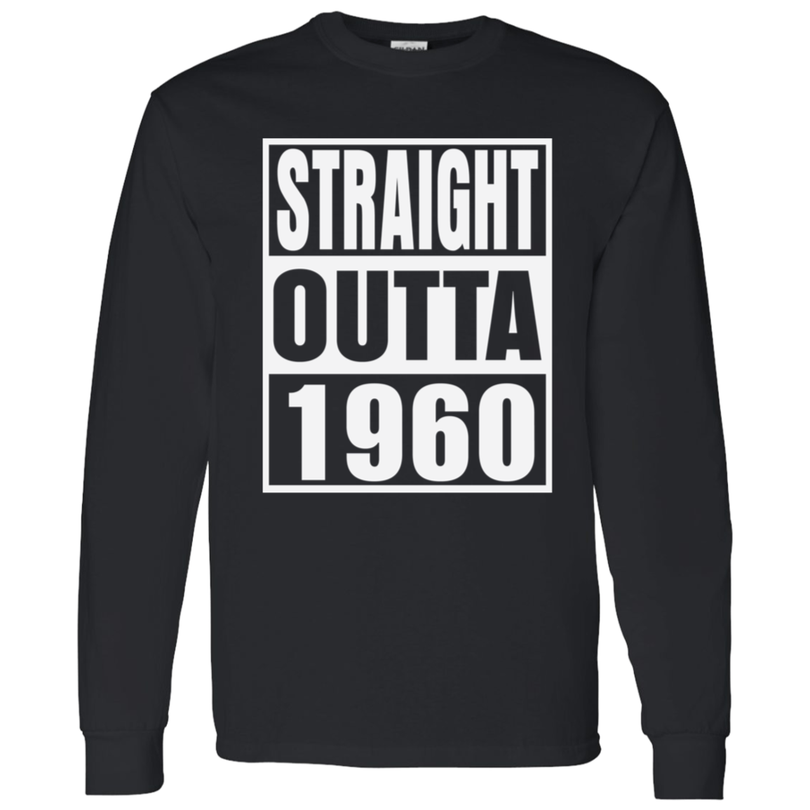 Straight Outta 1960 - Long Sleeve Tee