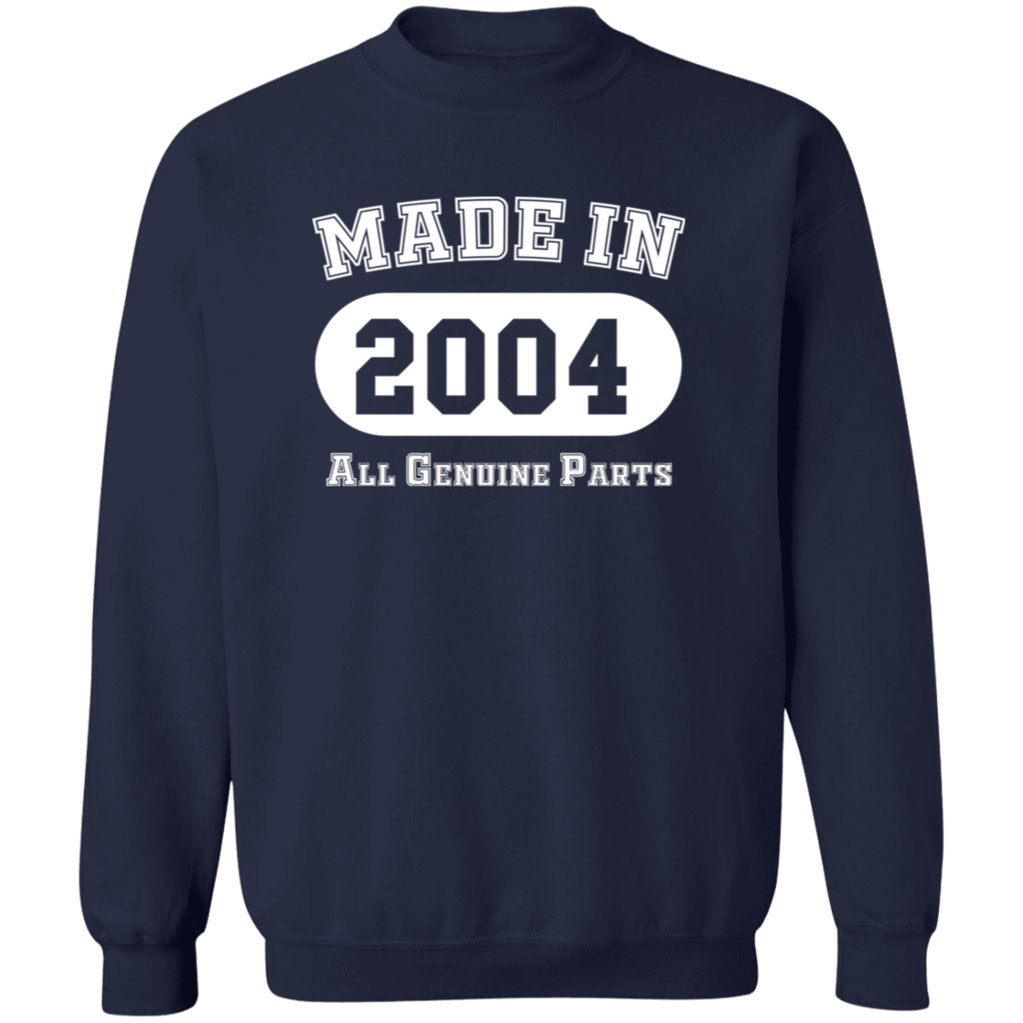 Made In 2004 All Genuine Parts - Sweatshirt