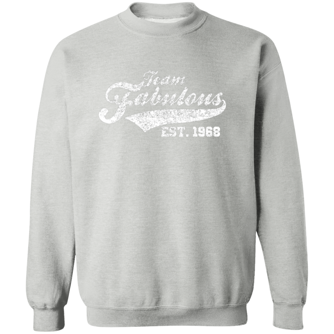 Team Fabulous Est. 1968 - Sweatshirt