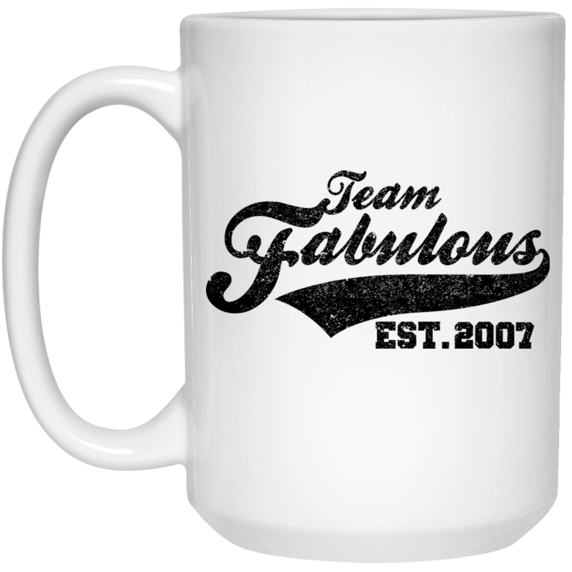 Team Fabulous Est. 2007 - Mugs