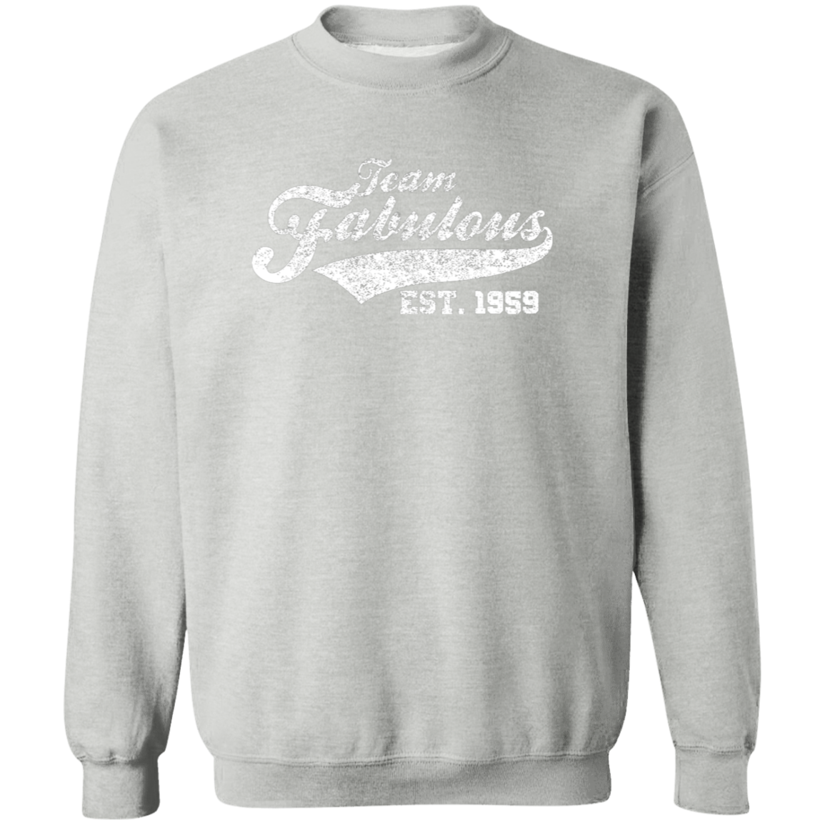 Team Fabulous Est. 1959 - Sweatshirt