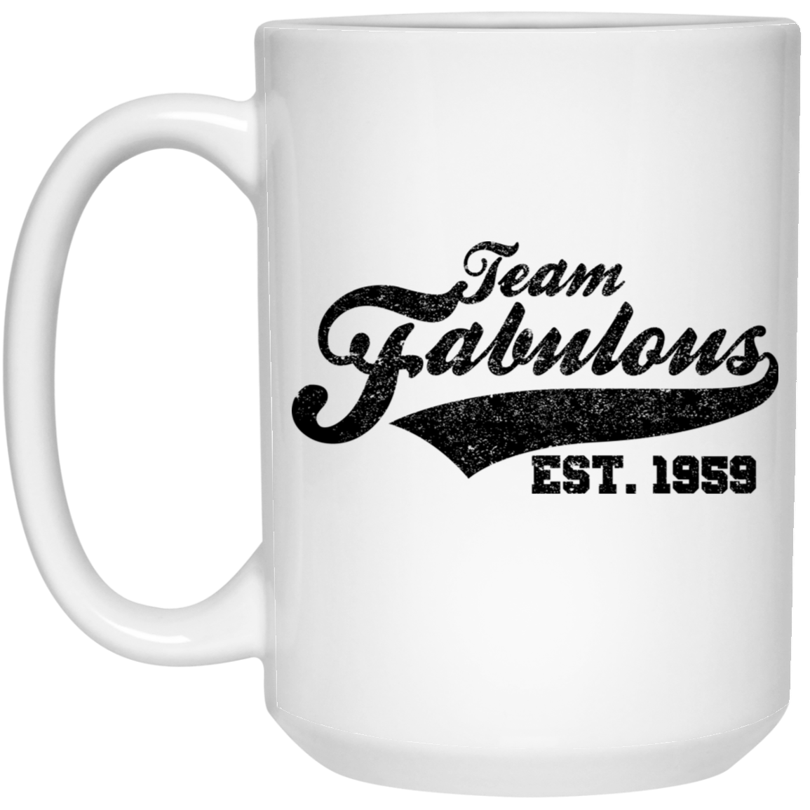 Team Fabulous Est. 1959 - Mugs