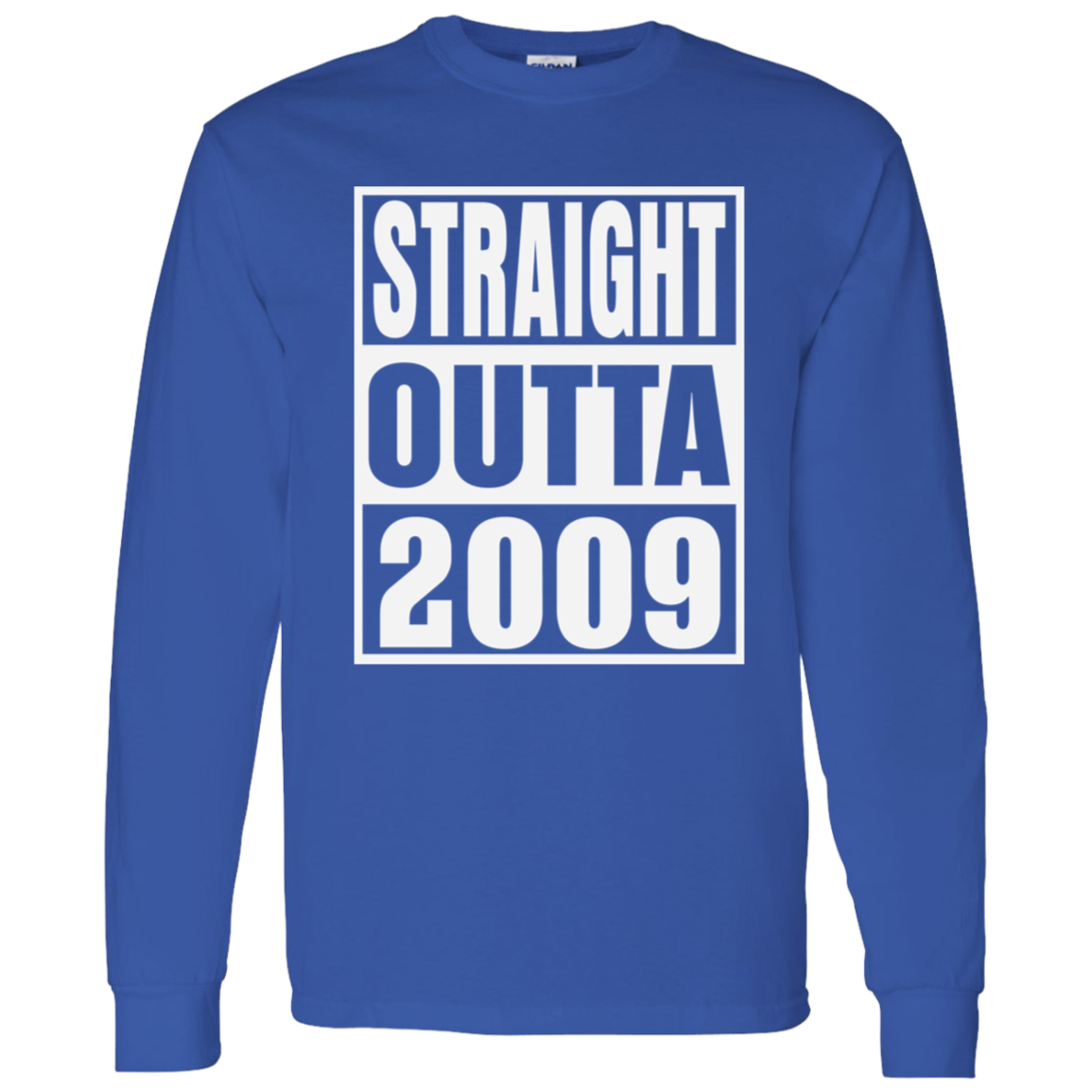 Straight Outta 2009 - Long Sleeve Tee