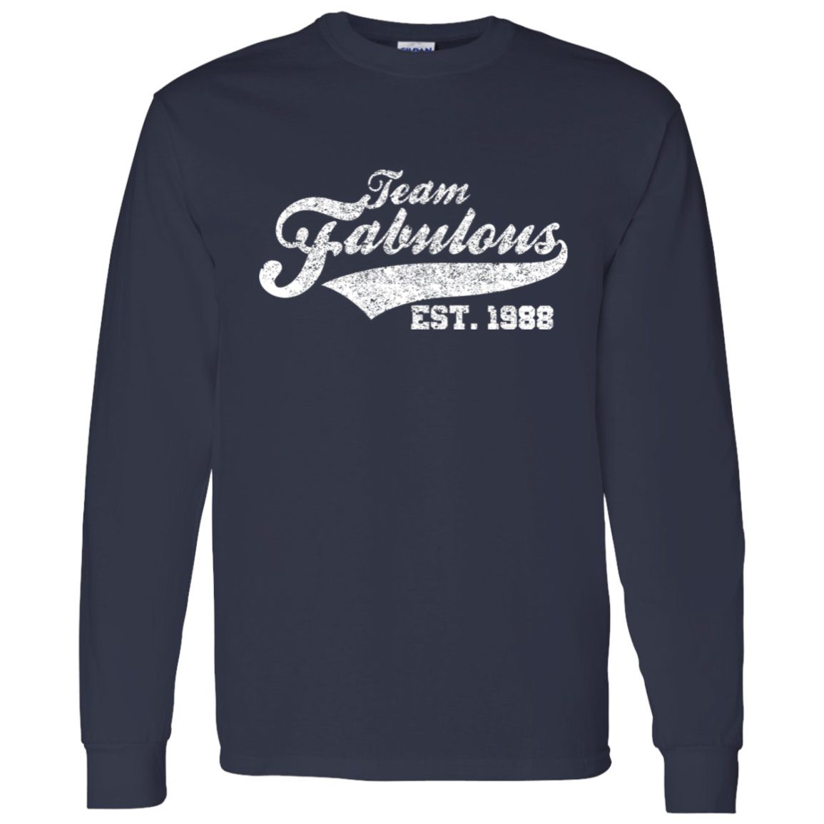 Team Fabulous Est. 1988 - Long Sleeve Tee