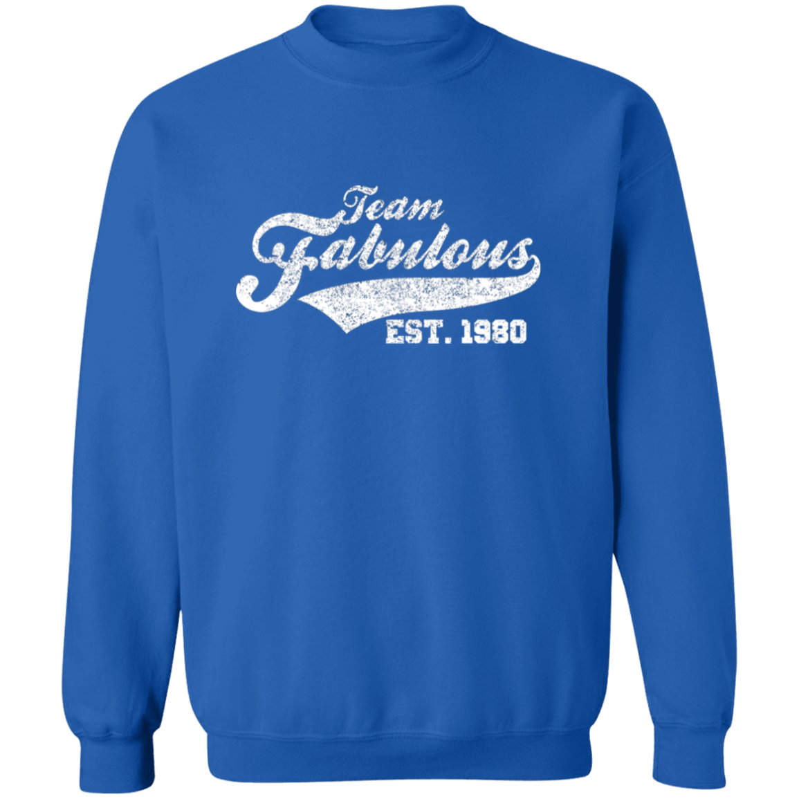 Team Fabulous Est. 1980 - Sweatshirt