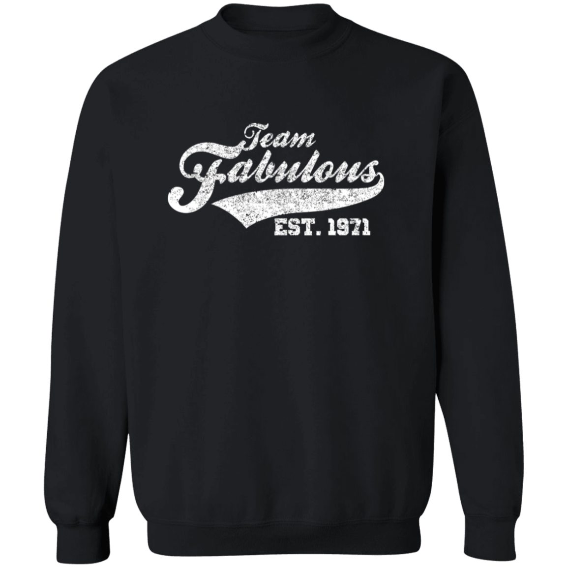 Team Fabulous Est. 1971 - Sweatshirt