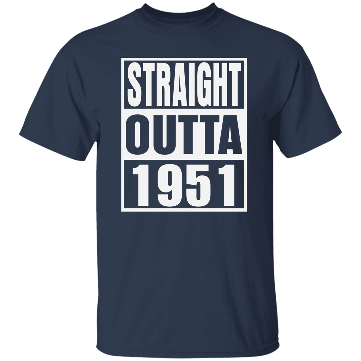 Straight Outta 1951 - T Shirt