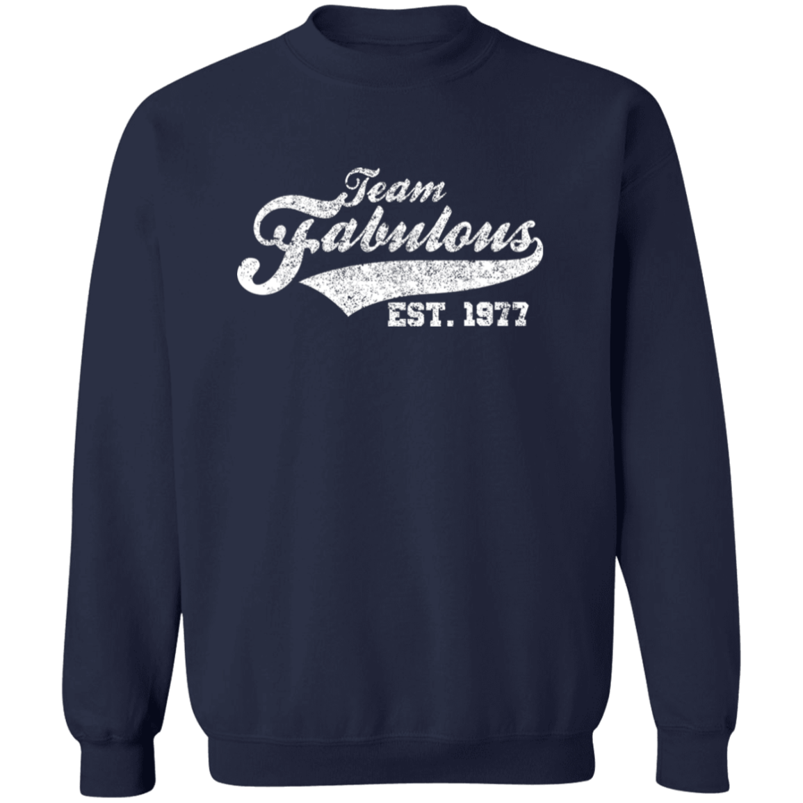 Team Fabulous Est. 1977 - Sweatshirt