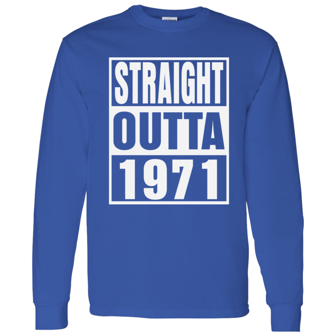 Straight Outta 1971 - Long Sleeve Tee