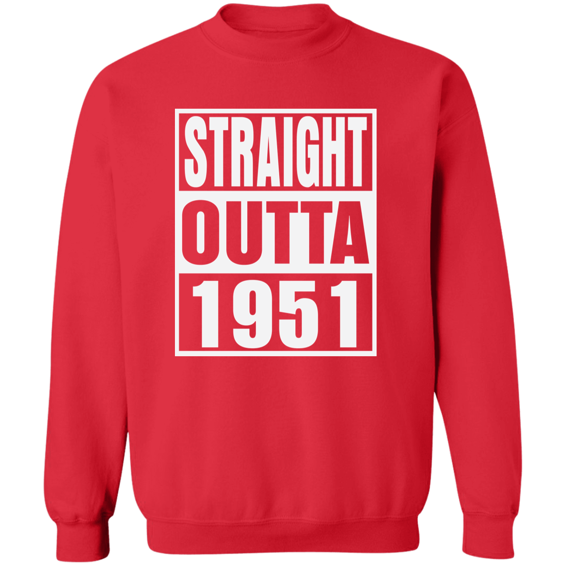 Straight Outta 1951 - Sweatshirt