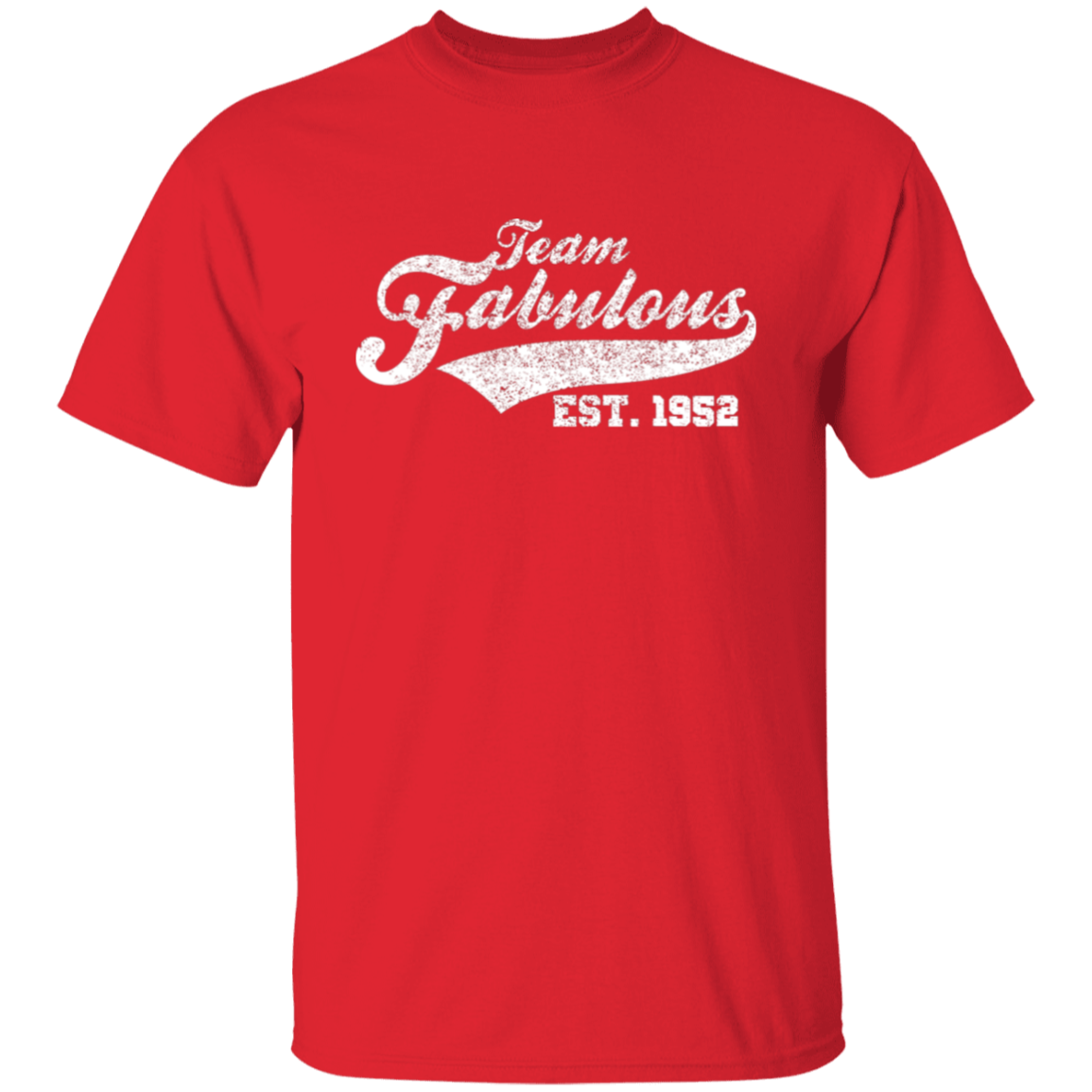 Team Fabulous Est. 1952 - T Shirt