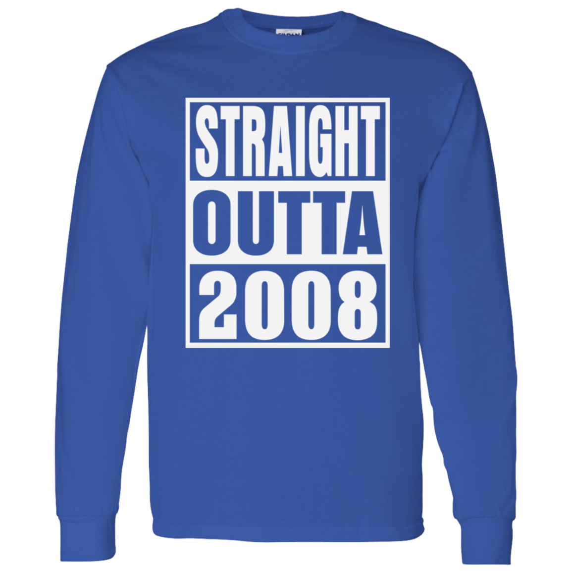 Straight Outta 2008 - Long Sleeve Tee