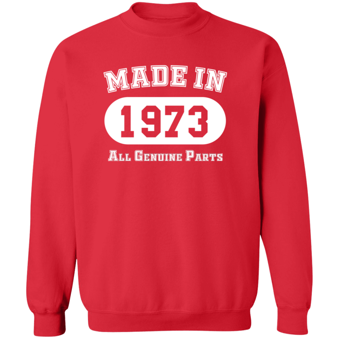 Made In 1973 All Genuine Parts - Sweatshirt