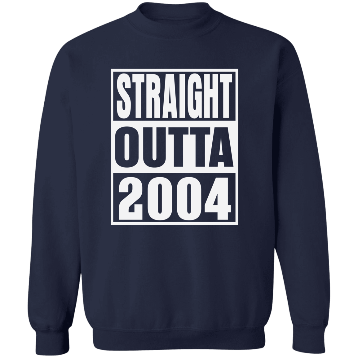 Straight Outta 2004 - Sweatshirt