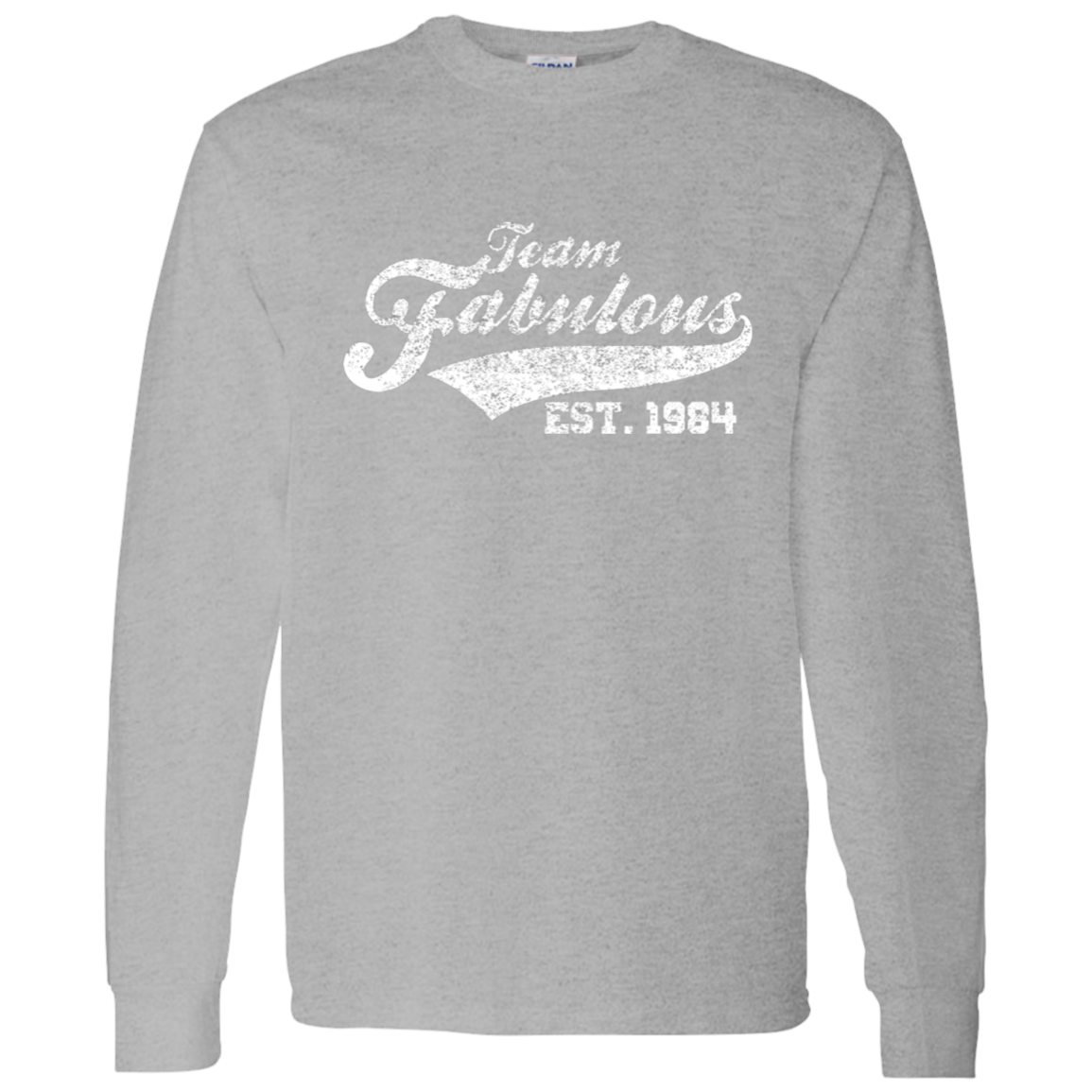 Team Fabulous Est. 1984 - Long Sleeve Tee