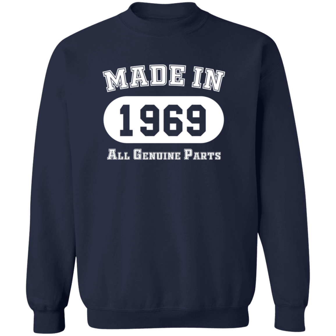 Made In 1969 All Genuine Parts - Sweatshirt