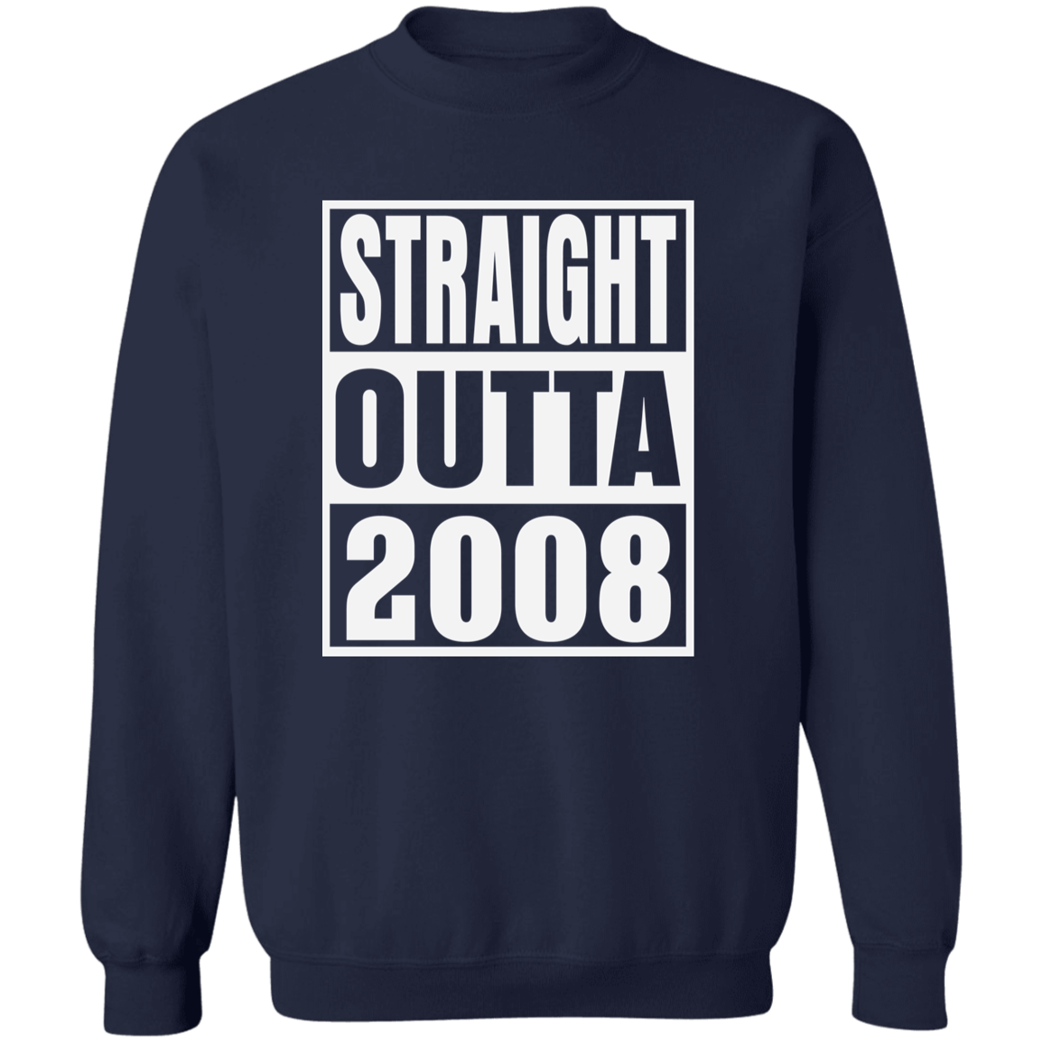 Straight Outta 2008 - Sweatshirt