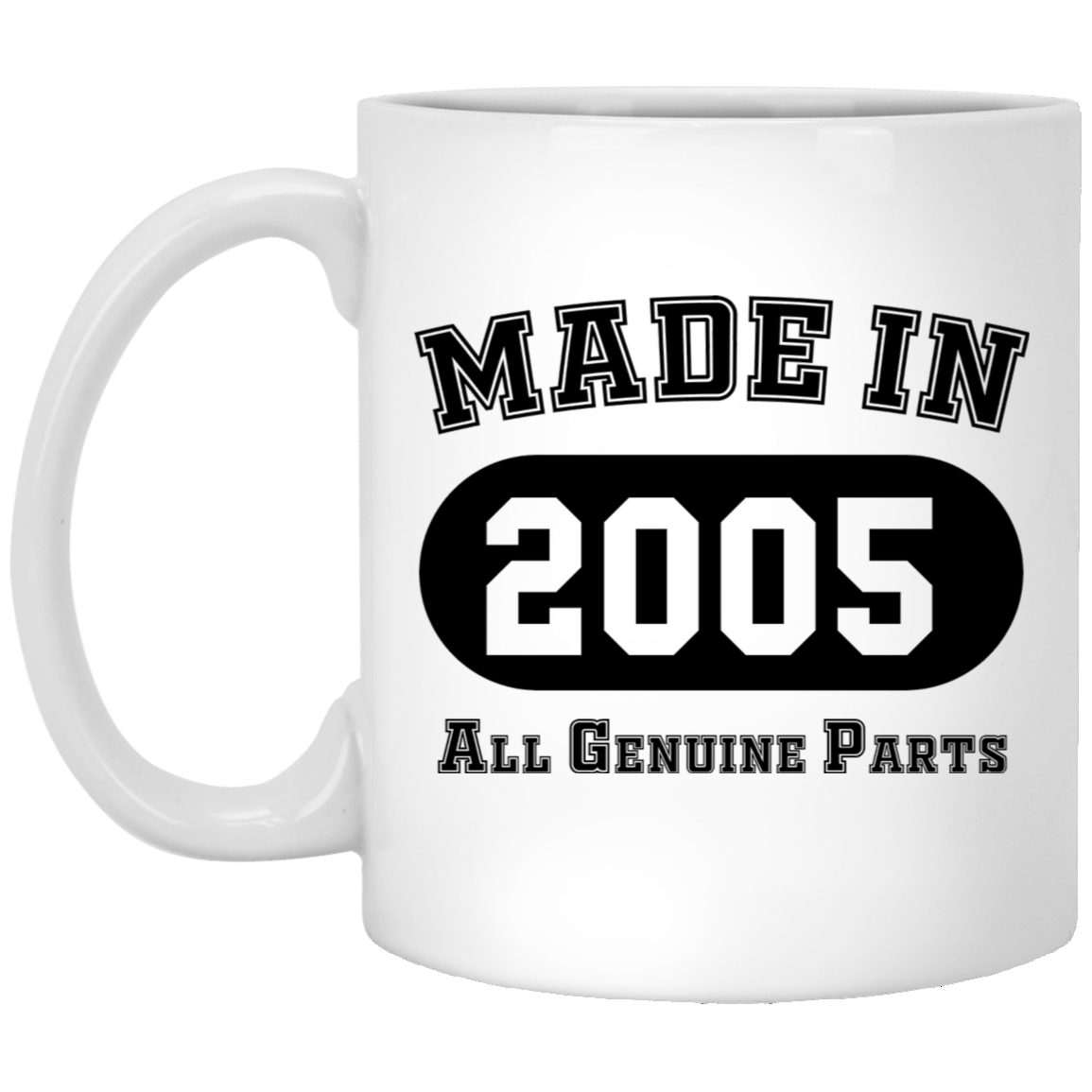 Made In 2005 All Genuine Parts  - Mugs