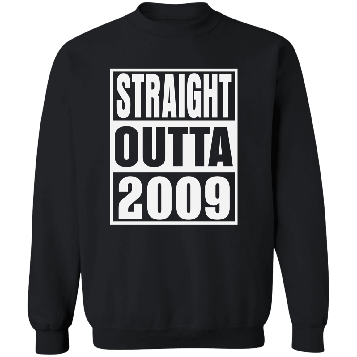 Straight Outta 2009 - Sweatshirt