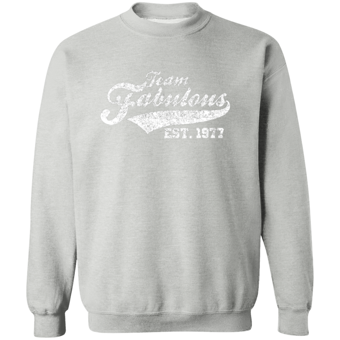 Team Fabulous Est. 1977 - Sweatshirt