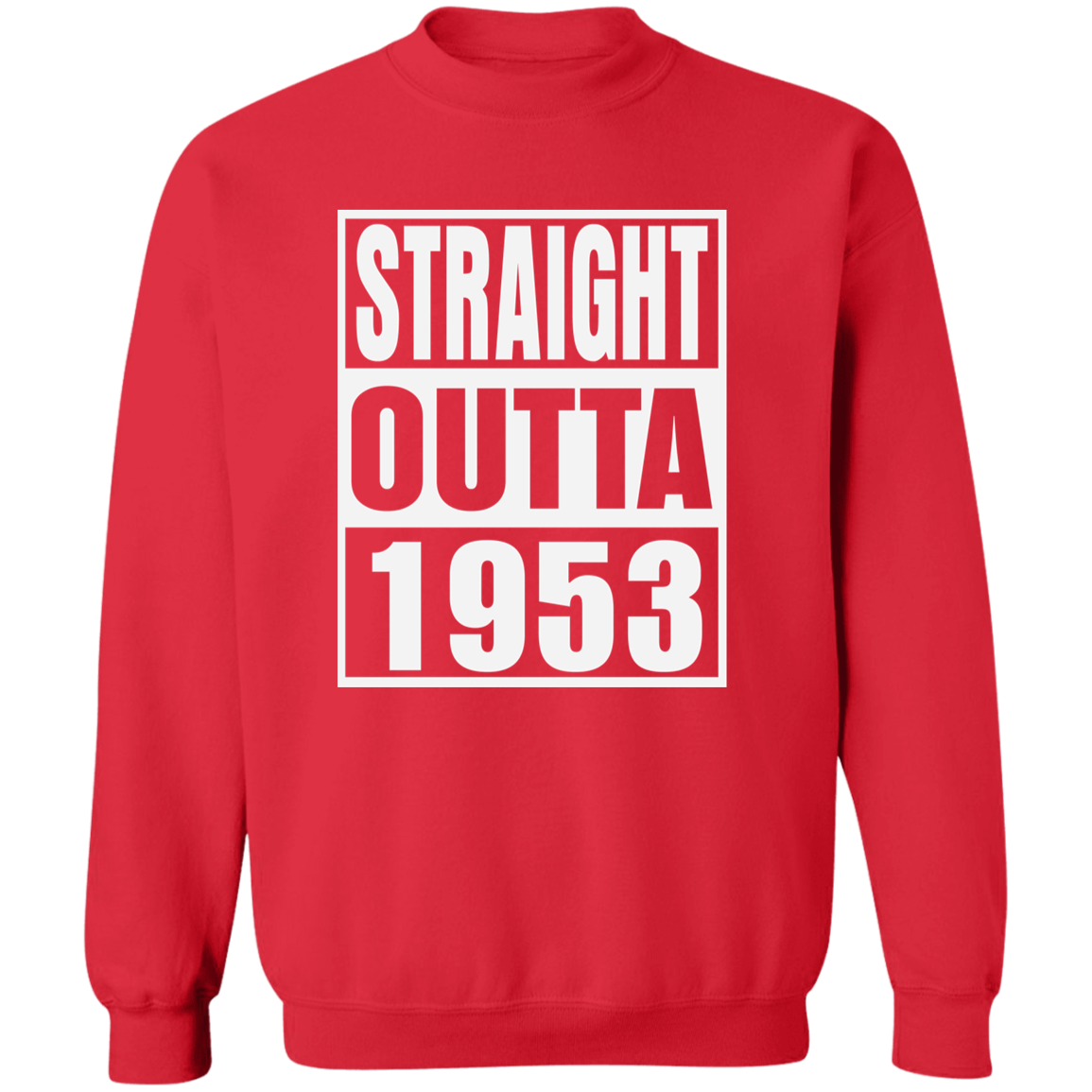 Straight Outta 1953 - Sweatshirt