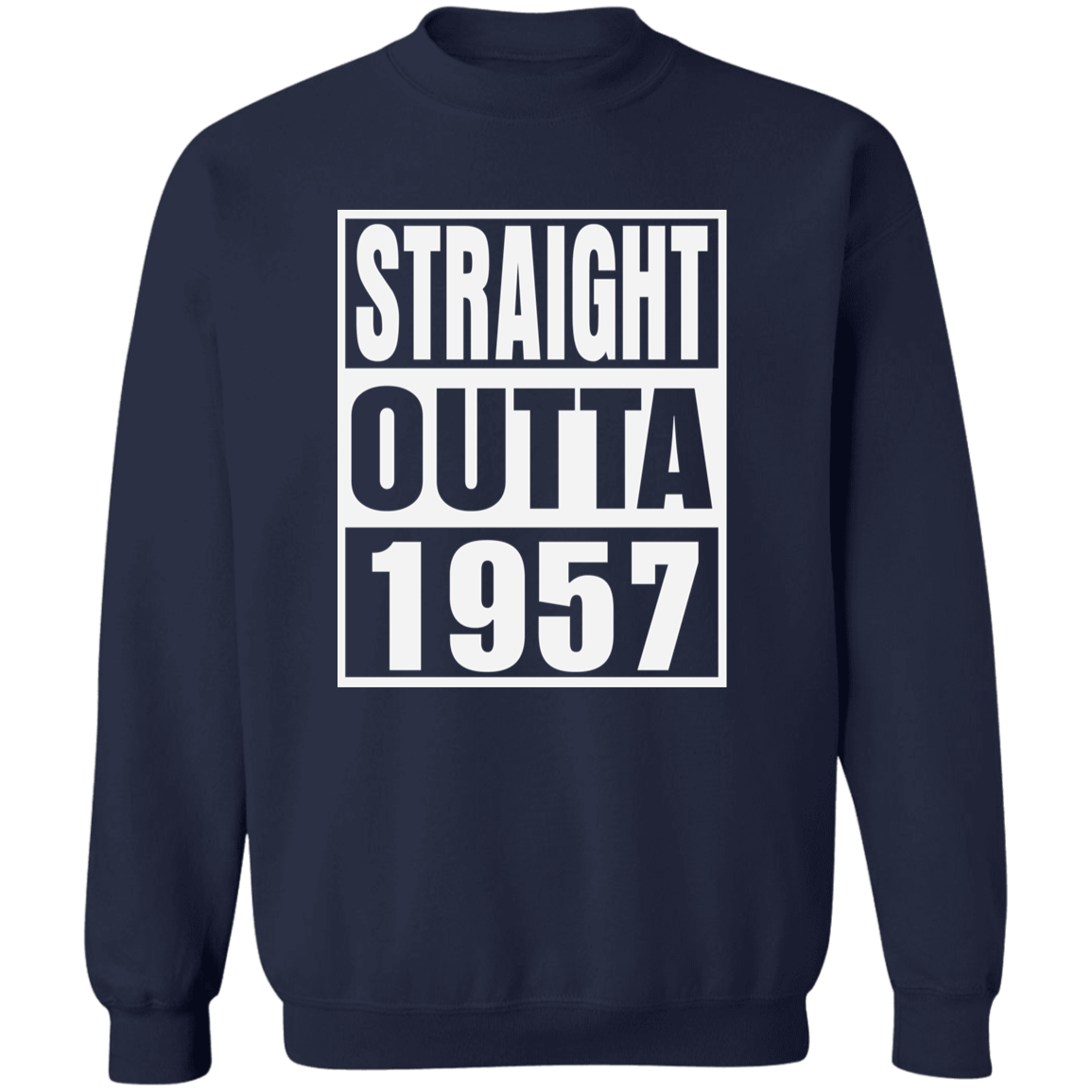 Straight Outta 1957 - Sweatshirt