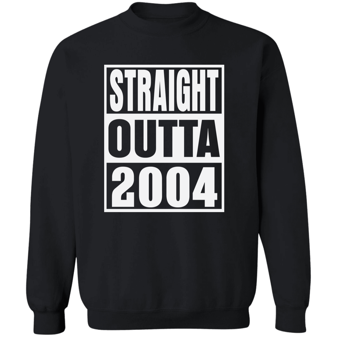 Straight Outta 2004 - Sweatshirt