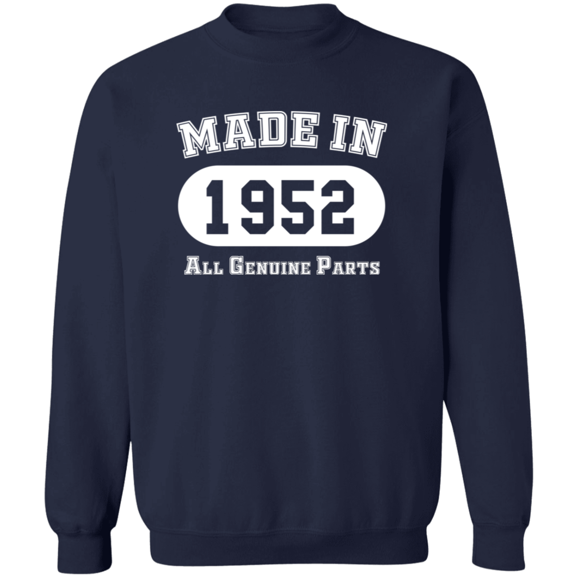 Made In 1952 All Genuine Parts - Sweatshirt