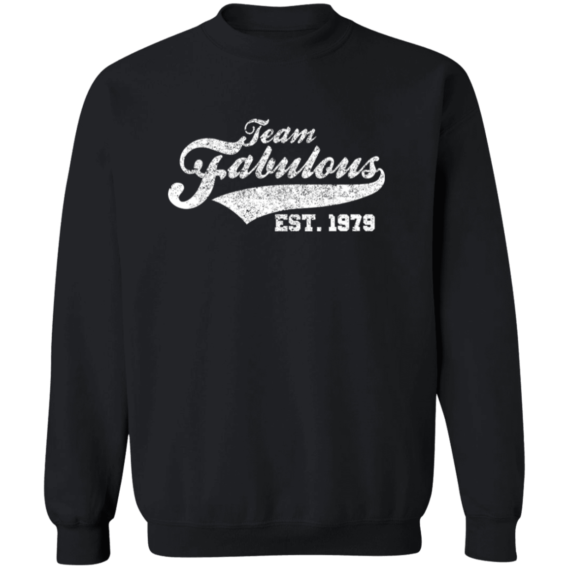 Team Fabulous Est. 1979 - Sweatshirt