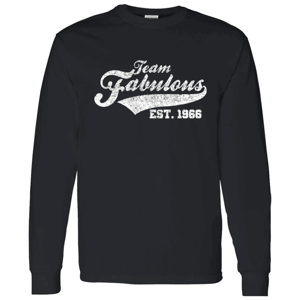 Team Fabulous Est. 1966 - Long Sleeve Tee