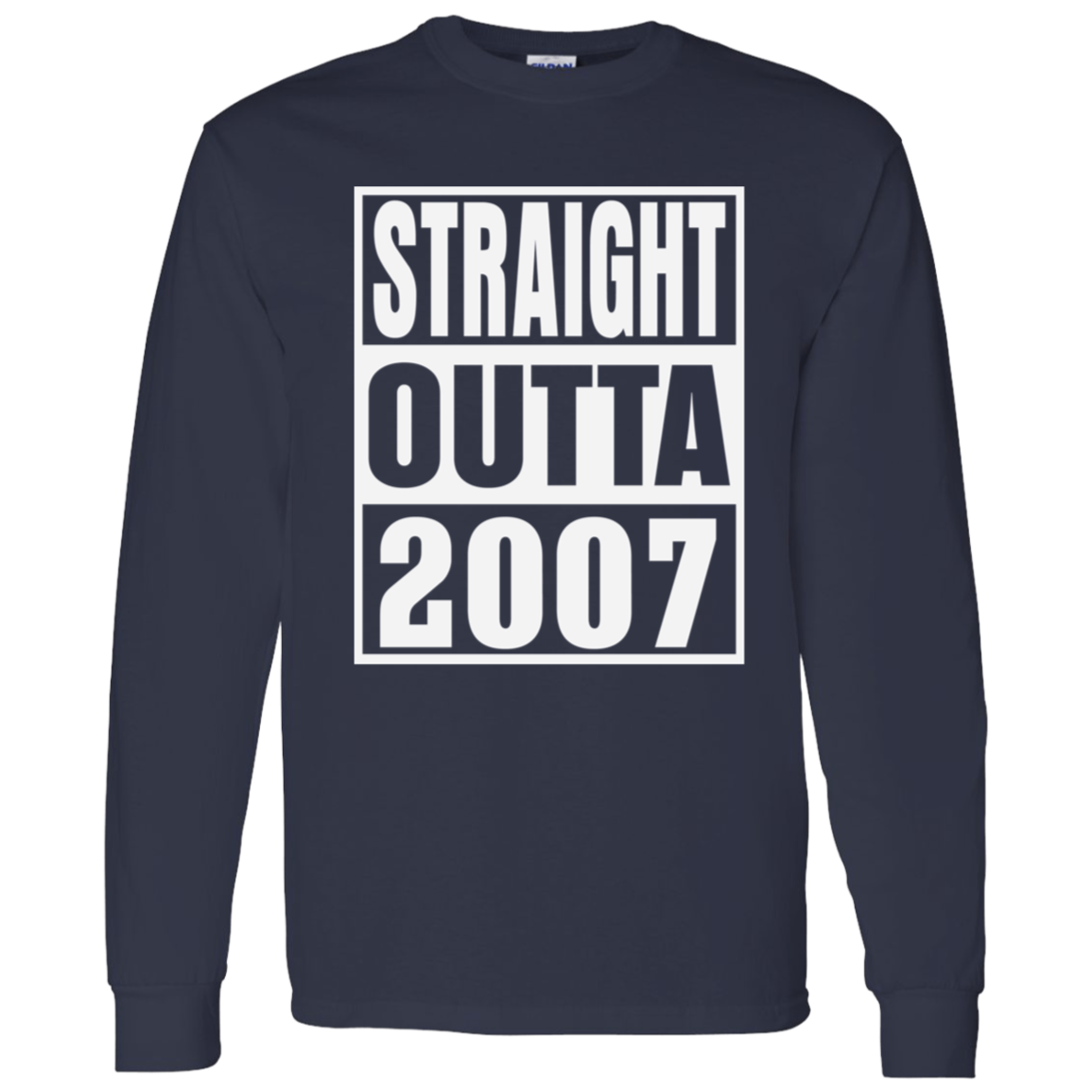 Straight Outta 2007 - Long Sleeve Tee