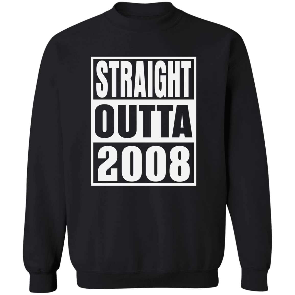 Straight Outta 2008 - Sweatshirt