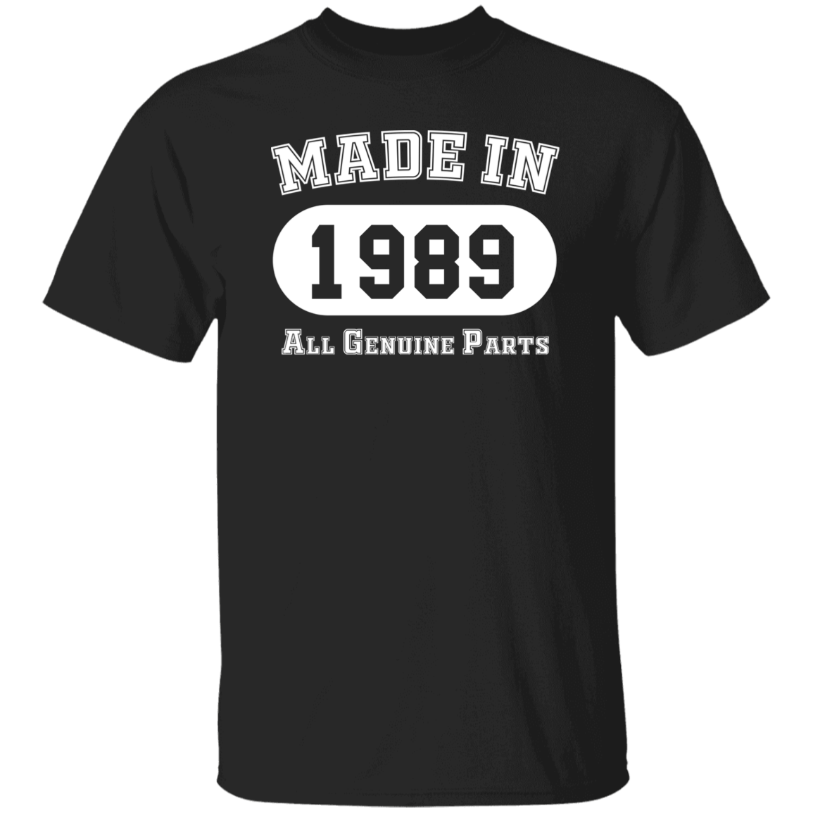 Made In 1989 All Genuine Parts - T Shirt