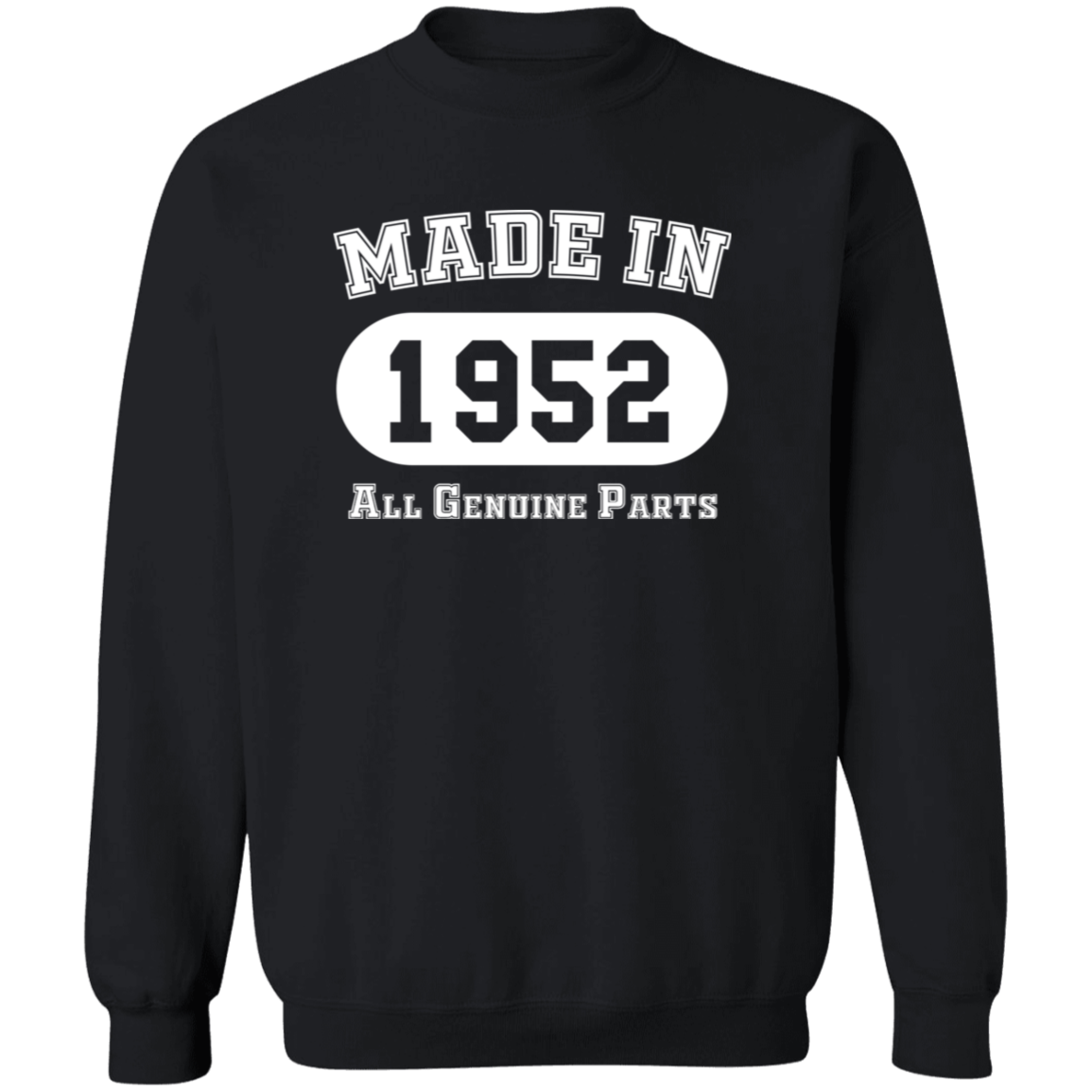 Made In 1952 All Genuine Parts - Sweatshirt