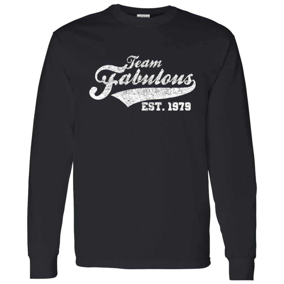 Team Fabulous Est. 1979 - Long Sleeve Tee