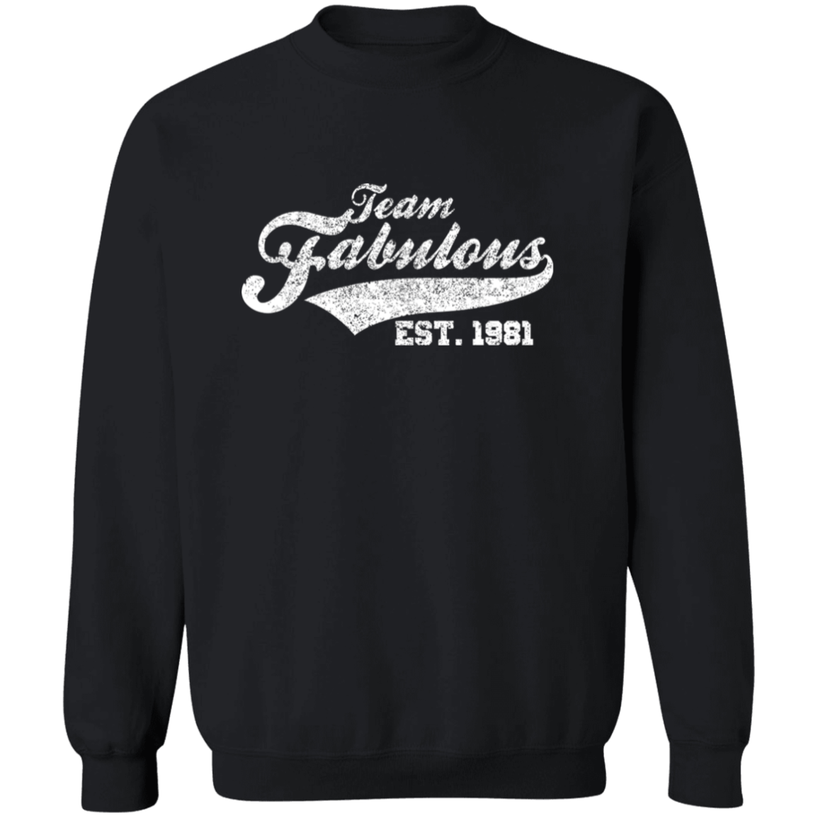 Team Fabulous Est. 1981 - Sweatshirt