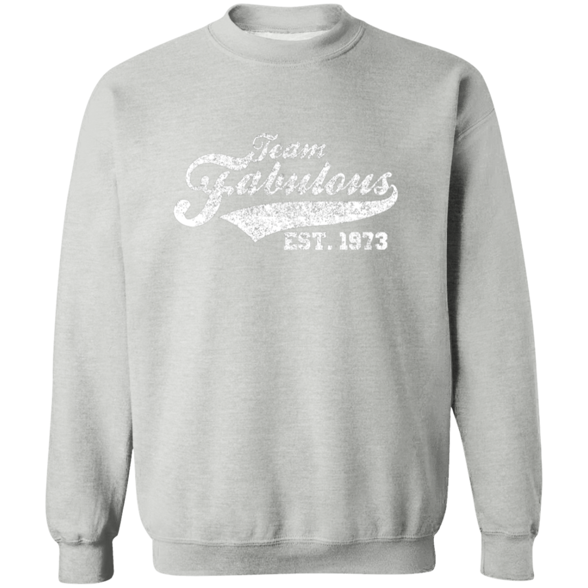 Team Fabulous Est. 1973 - Sweatshirt