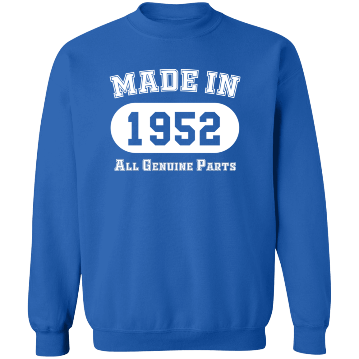 Made In 1952 All Genuine Parts - Sweatshirt